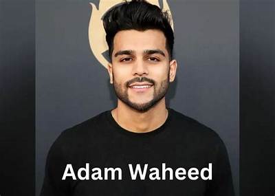 Adam Waheed (Instagram Star) Wiki, Biography, Age, Height, Weight, Religion, Girlfriend, Net Worth, Career