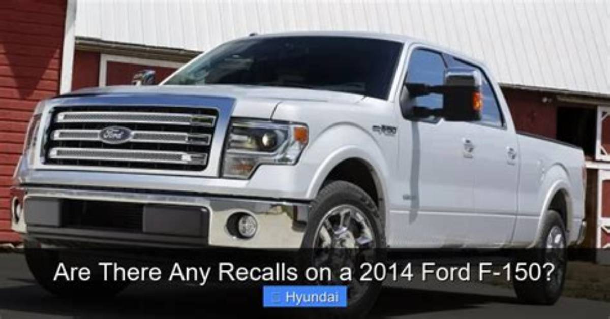 Are There Any Recalls on 2014 Ford F150