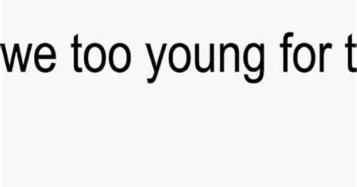 Are We Too Young for This Tiktok Song Lyrics: Meaning and Videos Explained