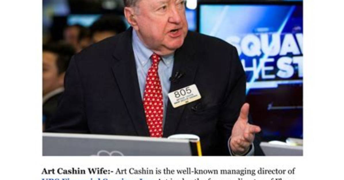 Art Cashin Wikipedia, Age and Net Worth: How Rich Is Cnbc Director, Floor Operations?