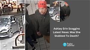 Ashley Erin Scoggins Stabbed to Death: Ex Boyfriend Timothy Prescott Parson Arrested