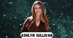 Ashley Sullivan Age, Wikipedia, Bio, Height, Husband, Instagram