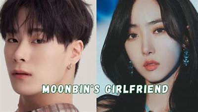 Astro Moonbin Girlfriend: Dating and Relationship Timeline