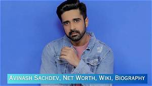 Avinash Wadhawan’s Biography, Net Worth, Fact, Career, Awards and Life Story