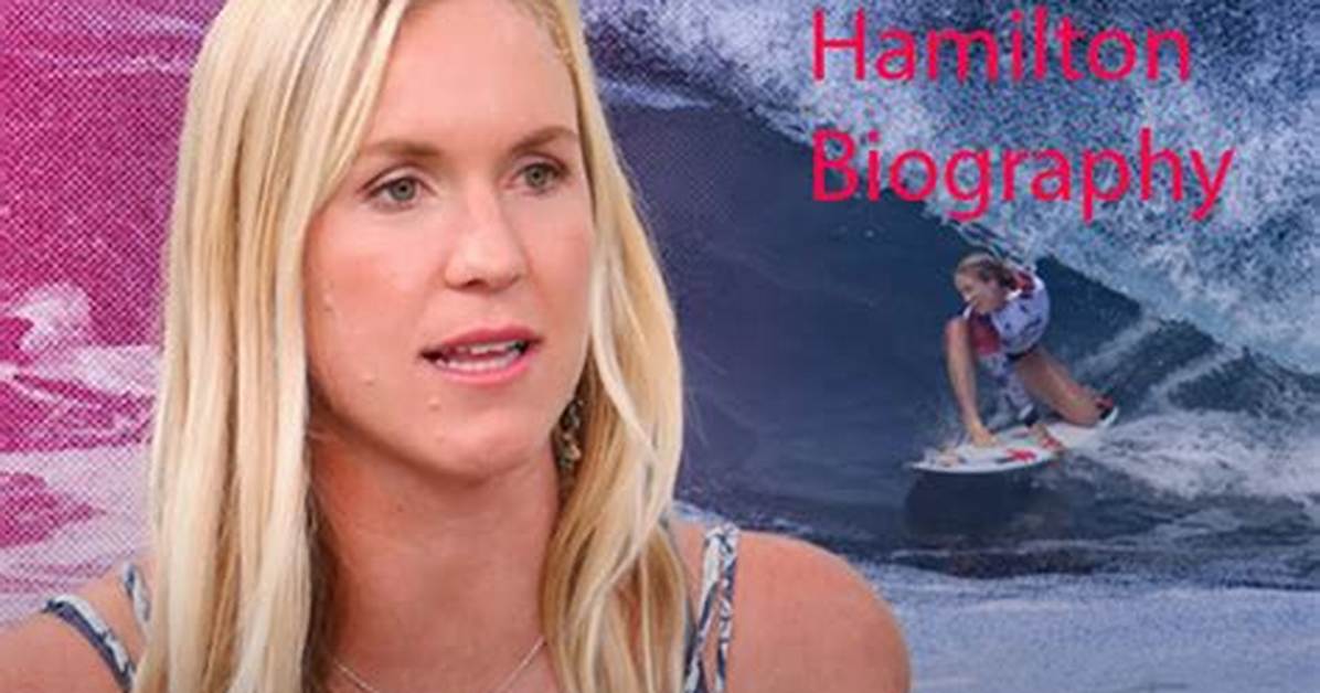 Bethany Hamilton’s Net Worth, Biography, Career, Awards, Fact and Life Story