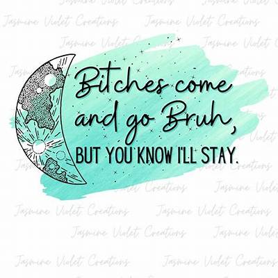 “Bitches Come and Go but You Know I Stay” Tiktok Song Lyrics Explained