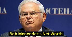 Bob Menendez Net Worth: How Much Is Bob Menendez Worth?