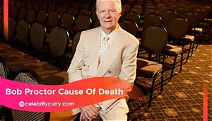 Bob Proctor Cause of Death: How Did Bob Proctor Die?