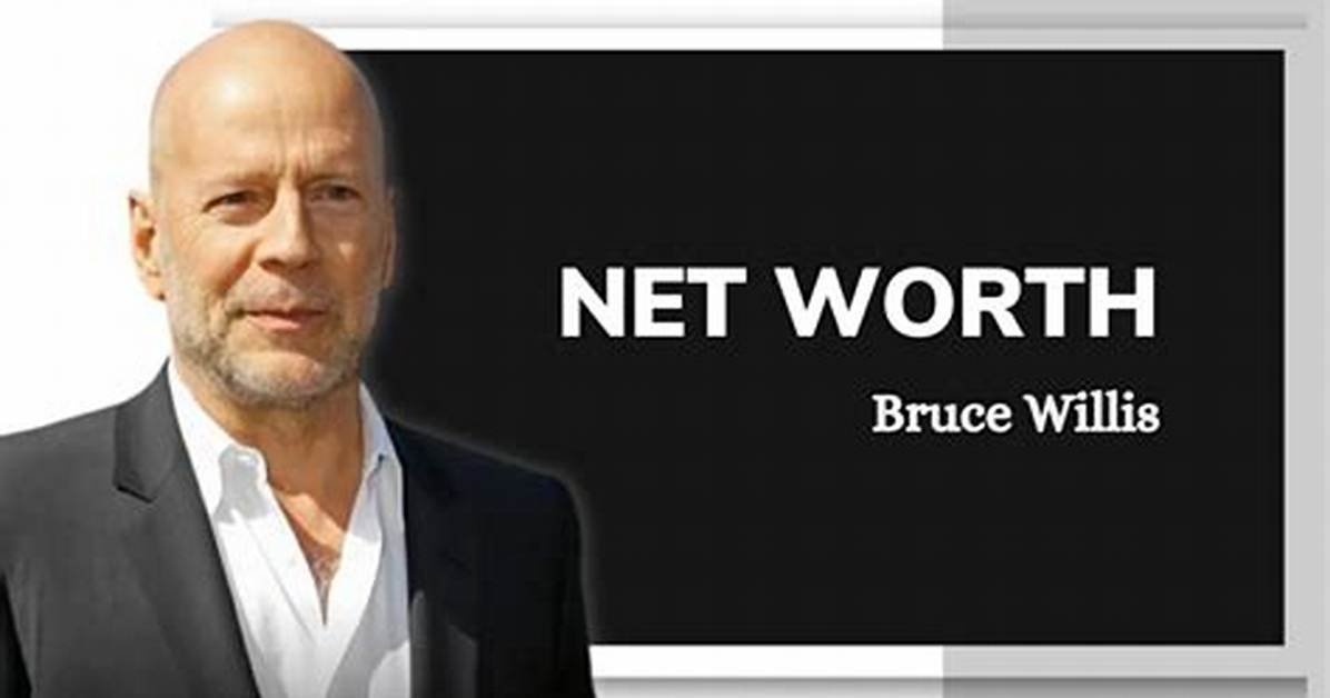 Bruce Willis Net Worth and the Movies That Made Him the Most Money