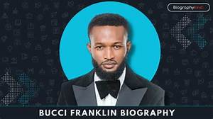 Bucci Franklin Biography: Age, Career, Wife, Parents & Net Worth