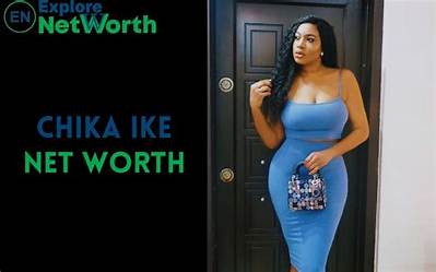 Chika Ike Net Worth, Bio, Wiki, Age, Parents, Boyfriend & More