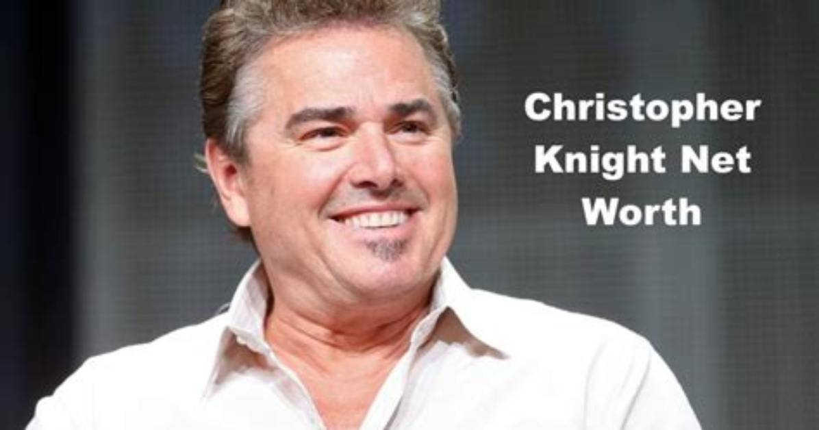 Christopher Knight Net Worth, Income, Salary, Earnings, Biography