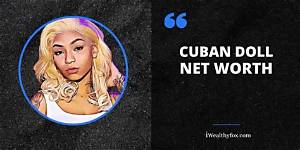 Cuban Doll’s Net Worth, Biography, Career, Awards, Fact and Life Story