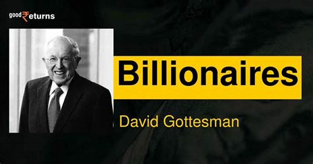 David Gottesman’s Net Worth, Biography, Career, Awards, Fact and Life Story