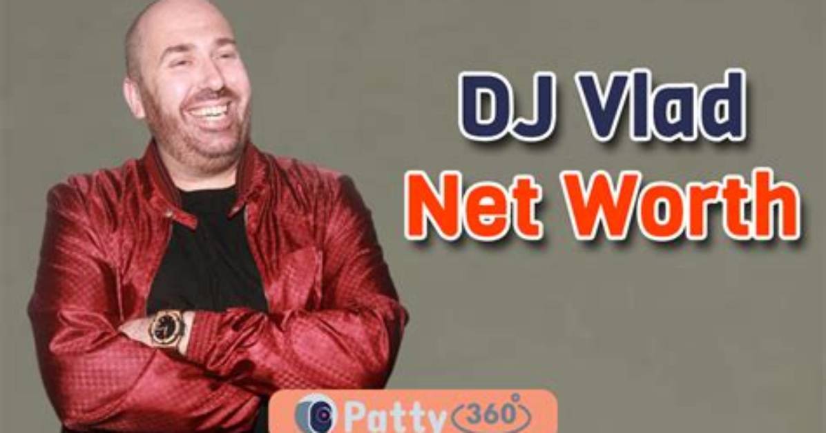 Dj Vlad’s Net Worth, Biography, Fact, Career, Awards and Life Story