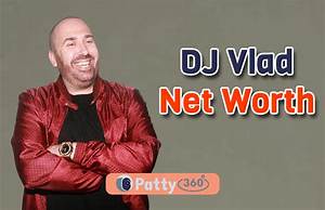 Dj Vlad’s Net Worth, Biography, Fact, Career, Awards and Life Story