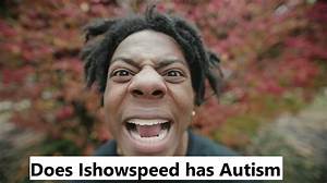 Does Ishowspeed Have Autism? Health Issues and Early Life of Twitch Star Explored
