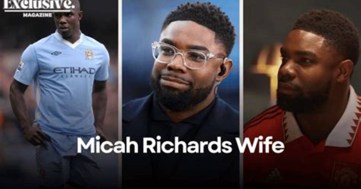 Football Pundit – Micah Richards’s Wife, Partner and Married Life