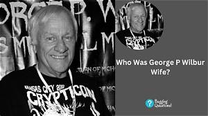 George P. Wilbur Net Worth, Income, Salary, Earnings, Biography