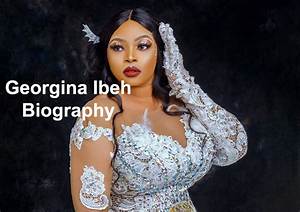 Georgina Ibeh [History, Biography, Mother, Interview, Instagram, Weight Loss, Net Worth, Age, Movies & More]