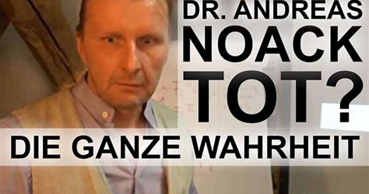 How Did Dr Andreas Noack Verschwunden? Wikipedia & Todesursache Explored