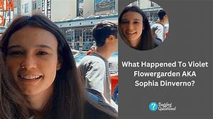 How Did Violet Flowergarden Aka Sophia Dinverno Die? Gamer and Youtuber Cause of Death Explained