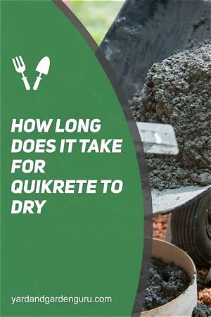 How Long for Quikrete to Dry
