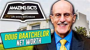 How Much Money Does Doug Batchelor Make? Latest Doug Batchelor Net Worth Income Salary