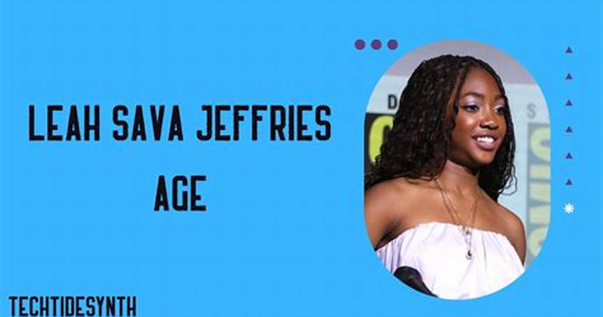 How Old Is Leah Sava Jeffries? Details We Know About the Young Actress