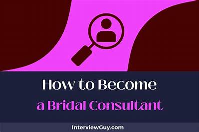 How to Become a Bridal Consultant