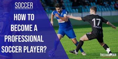 How to Become a Professional Soccer Player
