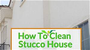 How to Clean Stucco House