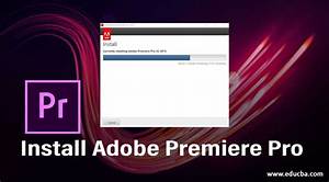 How to Install Adobe Premiere Pro Cs6 for Free