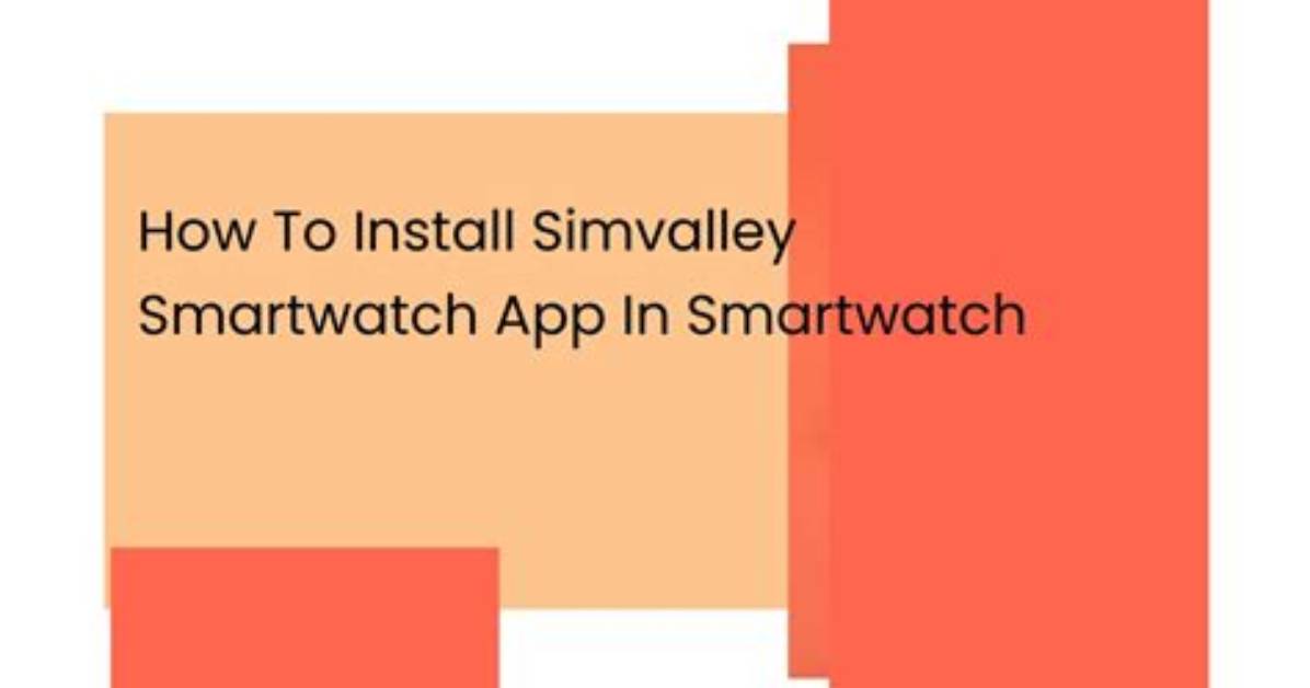 How to Install Simvalley Smartwatch App in Smartwatch