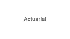How to Pronounce Actuarial