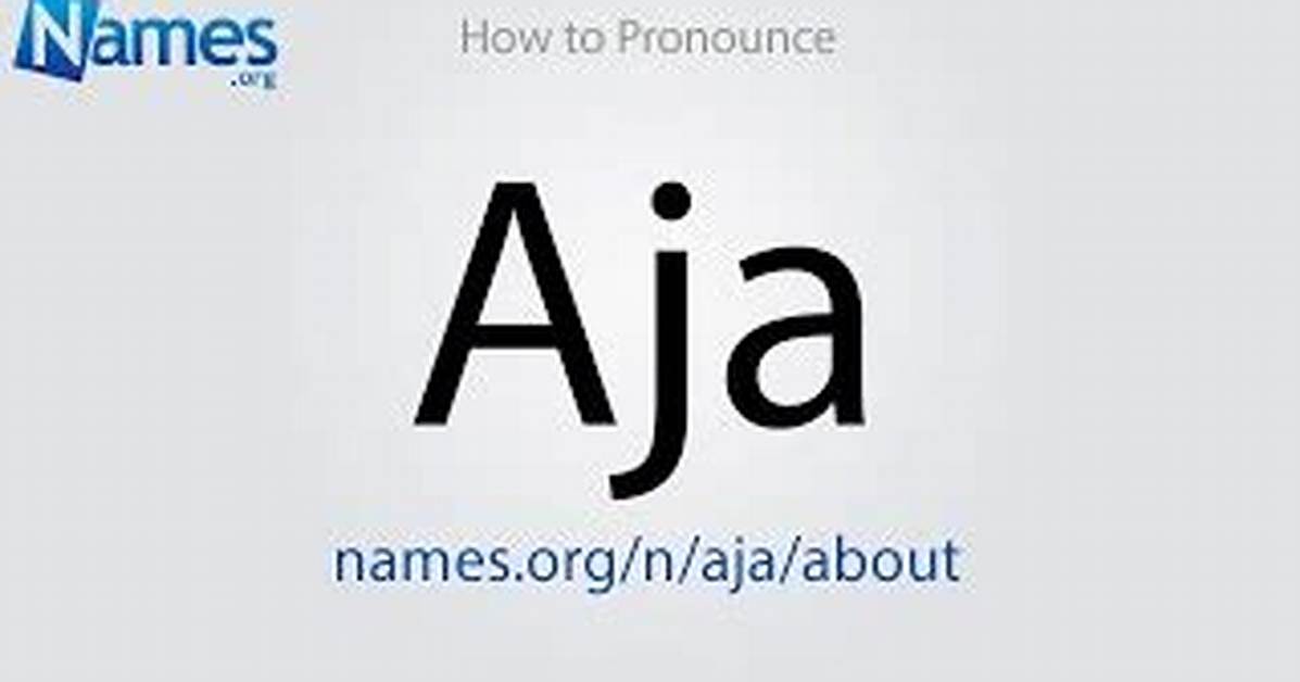 How to Pronounce Aja