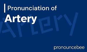 How to Pronounce Artery