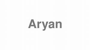 How to Pronounce Aryan