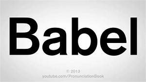 How to Pronounce Babel