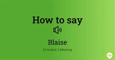 How to Pronounce Blaise