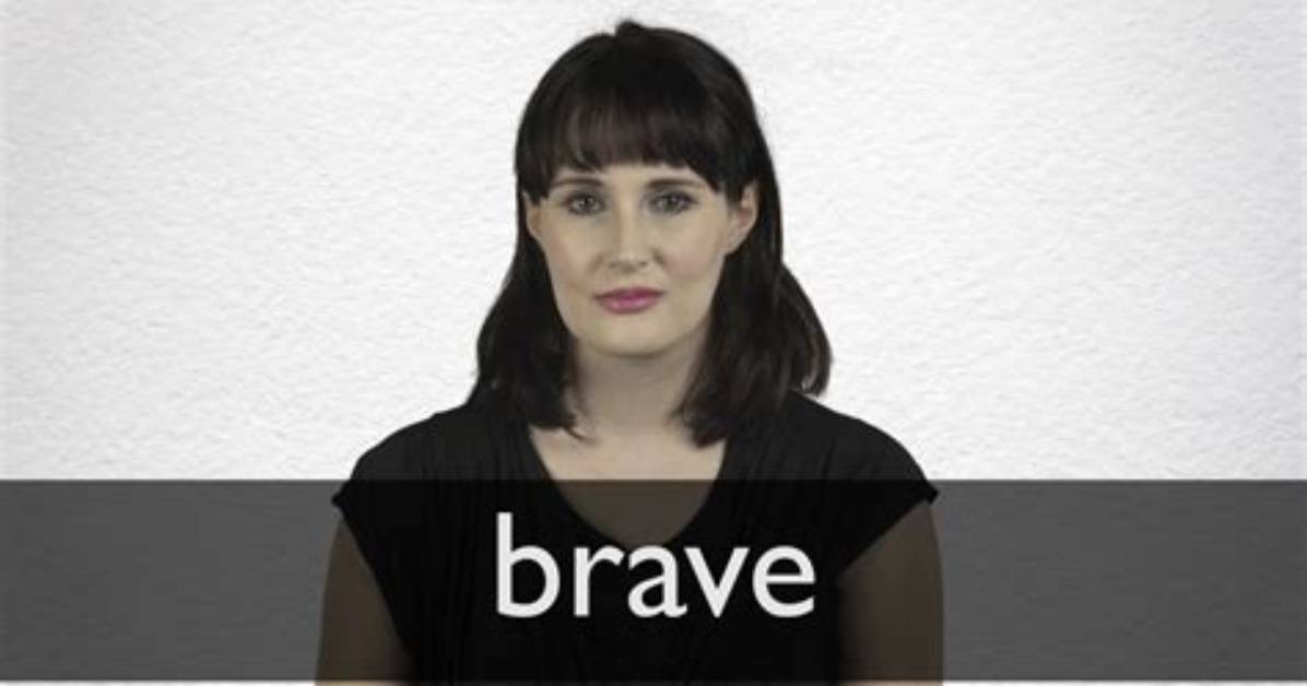 How to Pronounce Brave
