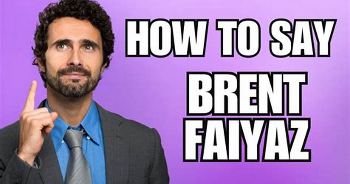 How to Pronounce Brent Faiyaz