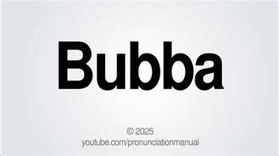 How to Pronounce Bubba