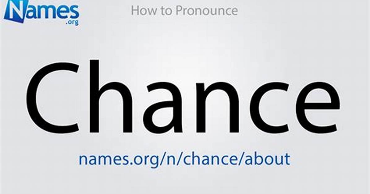 How to Pronounce Chance