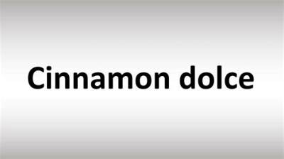 How to Pronounce Cinnamon Dolce