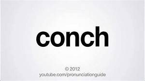 How to Pronounce Conch