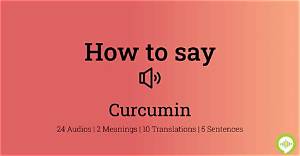 How to Pronounce Curcumin
