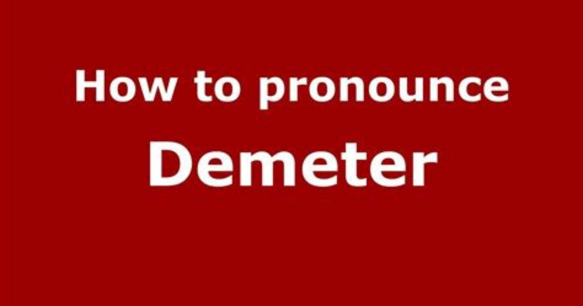 How to Pronounce Demeter