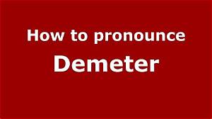 How to Pronounce Demeter
