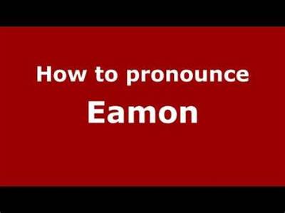 How to Pronounce Eamon